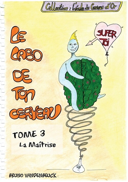 Le Labo de TON Cerveau - Tome 3: La Ma?rise (Paperback)