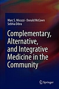 Complementary, Alternative, and Integrative Medicine in the Community (Hardcover, 2018)