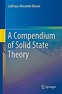 A Compendium of Solid State Theory (Hardcover, 2018)