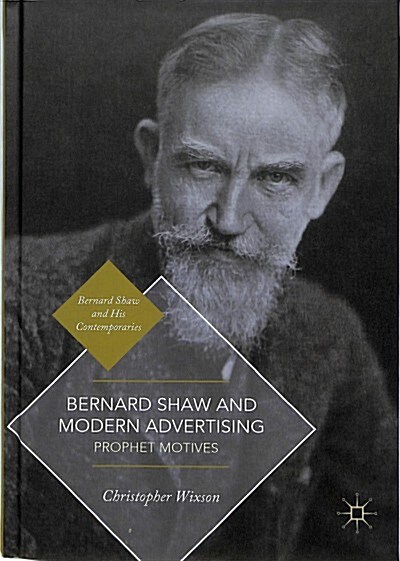 Bernard Shaw and Modern Advertising: Prophet Motives (Hardcover, 2018)