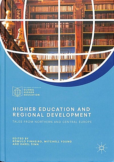 Higher Education and Regional Development: Tales from Northern and Central Europe (Hardcover, 2018)