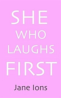 She Who Laughs First (Paperback)