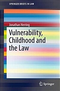 Vulnerability, Childhood and the Law (Paperback, 2018)