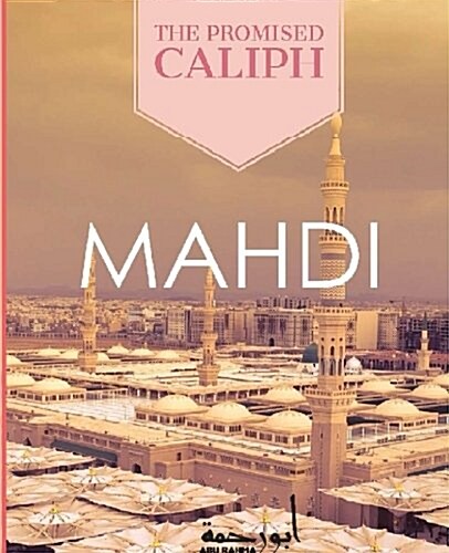 Mahdi: The Promised Caliph (Paperback)