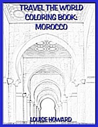 Travel the World Coloring Book: Morocco (Paperback)