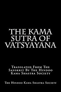 The Kama Sutra of Vatsyayana: Translated from the Sanskrit by the Hindoo Kama Shastra Society (Paperback)