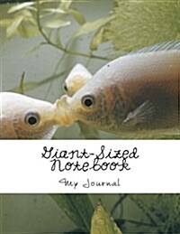 Giant-Sized Notebook: Giant-Sized Notebook/Journal with 500 Lined & Numbered Pages: Kissing Gouramis Composition Notebook (8.5 X 11/250 Shee (Paperback)