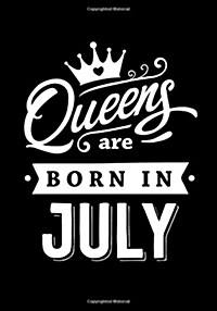 Queens Are Born in July: Journal Gift for Women, Diary, Beautifully Lined Pages Notebook, Keepsake, Memory Book Birthday Present for Her (Paperback)