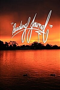 Reading Journal: 6x9 Inch Lined Reading Journal/Notebook - Stunning Sunset, Red, Lake, Nature, Landscape, Calligraphy Art with Photogra (Paperback)