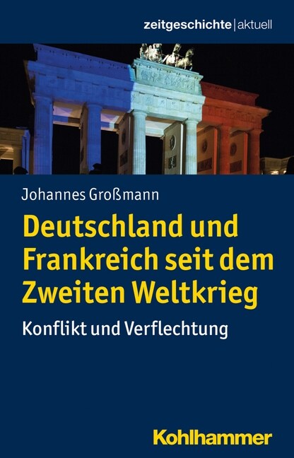 Deutschland Und Frankreich Seit Dem Zweiten Weltkrieg: Konflikt Und Verflechtung (Paperback)