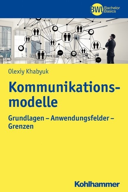 Kommunikationsmodelle: Grundlagen - Anwendungsfelder - Grenzen (Paperback)