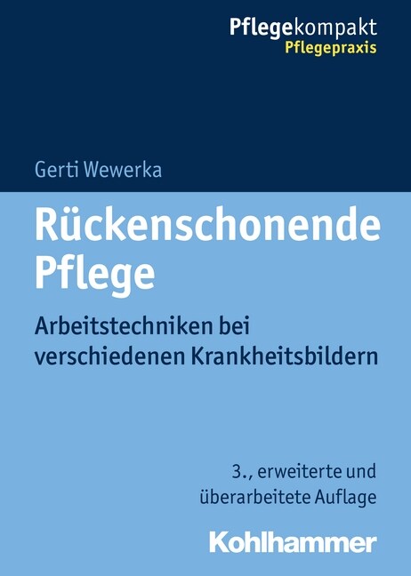 Ruckenschonende Pflege: Arbeitstechniken Bei Verschiedenen Krankheitsbildern (Paperback, 3, 3., Erweiterte)