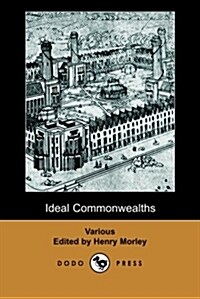 Ideal Commonwealths (Dodo Press) (Paperback)