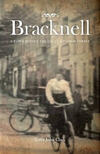 Bracknell : A Town Within the Great Windsor Forest (Paperback)