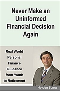 Never Make an Uninformed Financial Decision Again (Paperback)