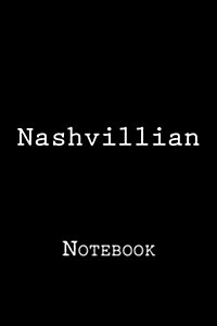 Nashvillian: Notebook, 150 Lined Pages, Softcover, 6 X 9 (Paperback)