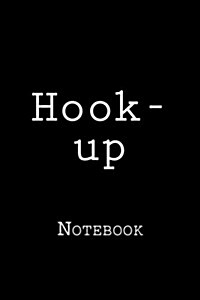 Hook-Up: Notebook, 150 Lined Pages, Softcover, 6 X 9 (Paperback)