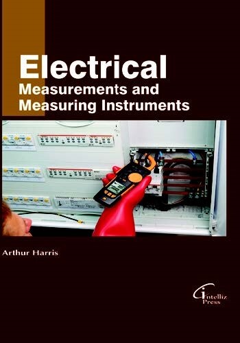 Electrical Measurements And Measuring Instruments (Hardcover)