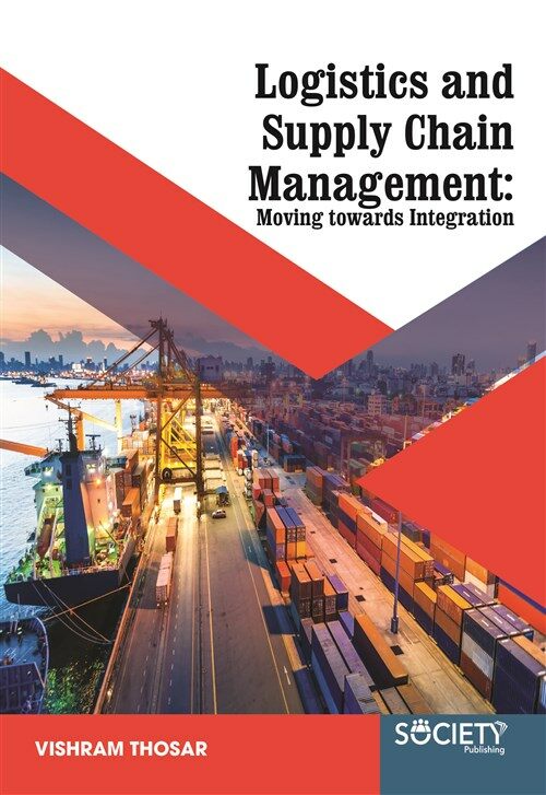 Logistics and Supply Chain Management: Moving Towards Integration (Hardcover)