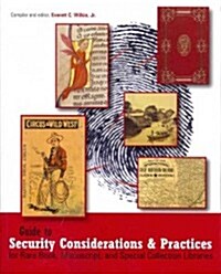 Guide to Security Considerations and Practices for Rare Book, Manuscript, and Special Collection Libraries (Paperback)