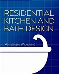 Residential Kitchen and Bath Design (Paperback, New)