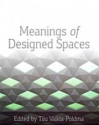 Meanings of Designed Spaces (Paperback)