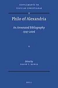 Philo of Alexandria: An Annotated Bibliography 1997-2006 (Hardcover)