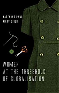 Women at the Threshold of Globalisation (Hardcover)