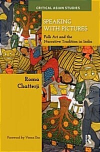 Speaking with Pictures : Folk Art and the Narrative Tradition in India (Hardcover)