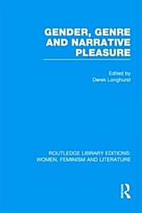 Gender, Genre & Narrative Pleasure (Hardcover)