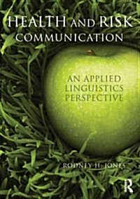 Health and Risk Communication : An Applied Linguistic Perspective (Paperback)