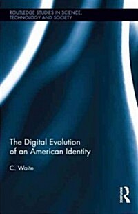 The Digital Evolution of an American Identity (Hardcover, New)