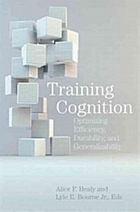 Training Cognition : Optimizing Efficiency, Durability, and Generalizability (Hardcover)