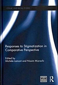 Responses to Stigmatization in Comparative Perspective (Hardcover)