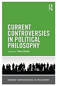 Current Controversies in Political Philosophy (Paperback, 1st)