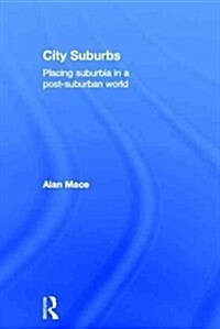 City Suburbs : Placing Suburbia in a Post-Suburban World (Hardcover)
