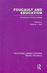 Foucault and Education : Disciplines and Knowledge (Paperback)