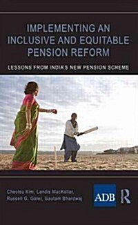 Implementing an Inclusive and Equitable Pension Reform : Lessons from Indias New Pension Scheme (Hardcover)