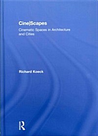 Cine-scapes : Cinematic Spaces in Architecture and Cities (Hardcover)