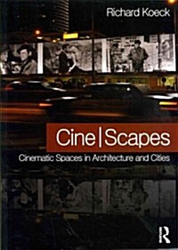 Cine-scapes : Cinematic Spaces in Architecture and Cities (Paperback)