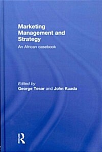 Marketing Management and Strategy : An African Casebook (Hardcover)