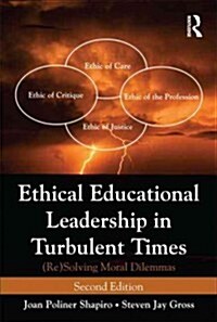 Ethical Educational Leadership in Turbulent Times : (Re) Solving Moral Dilemmas (Paperback, 2 ed)