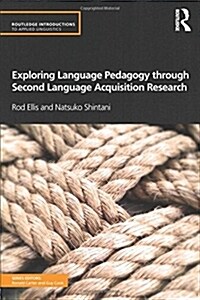 Exploring Language Pedagogy Through Second Language Acquisition Research (Paperback, New)