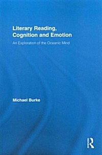 Literary Reading, Cognition and Emotion : An Exploration of the Oceanic Mind (Paperback)