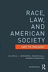 Race, Law, and American Society : 1607-Present (Paperback, 2 ed)