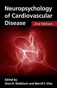 Neuropsychology of Cardiovascular Disease (Hardcover, 2 ed)