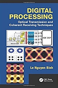 Digital Processing: Optical Transmission and Coherent Receiving Techniques (Hardcover)