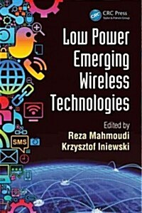 Low Power Emerging Wireless Technologies (Hardcover)