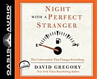 Night with a Perfect Stranger (Library Edition): The Conversation That Changes Everything (Audio CD, Library)