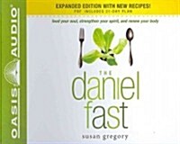 The Daniel Fast: Feed Your Soul, Strengthen Your Spirit, and Renew Your Body (Audio CD)